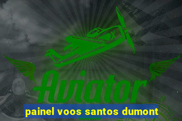 painel voos santos dumont